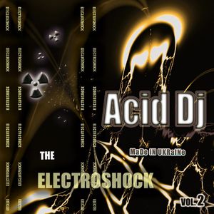 The electroshock
<br />- Acid DJ
